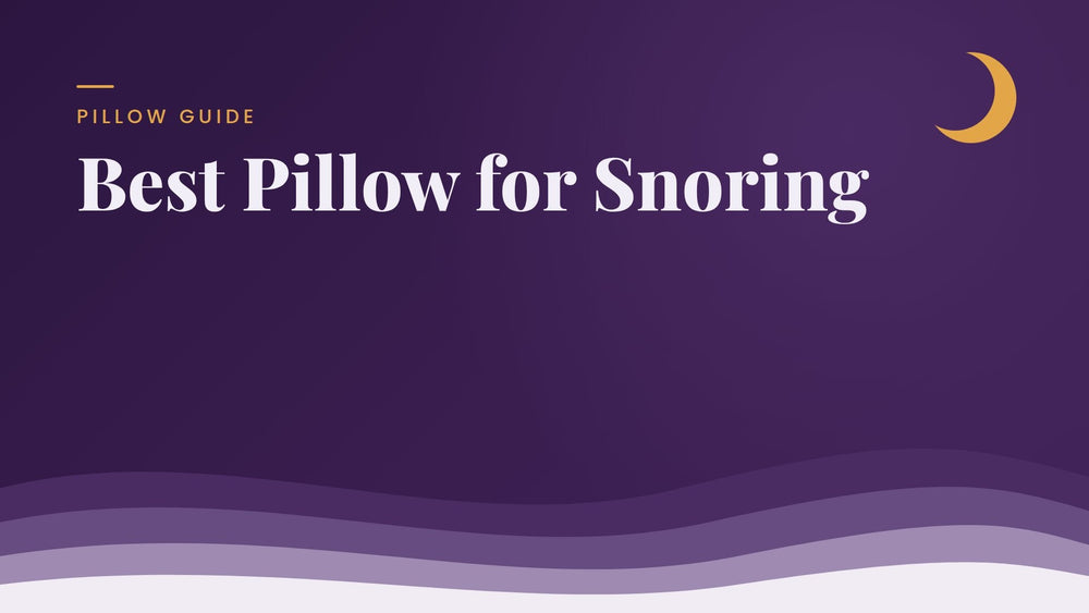 What Is the Best Pillow for Snoring?