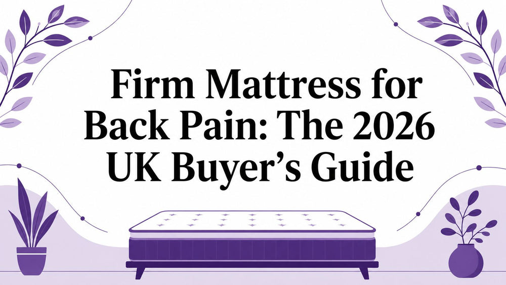 Firm Mattress for Back Pain: The 2026 UK Buyer's Guide