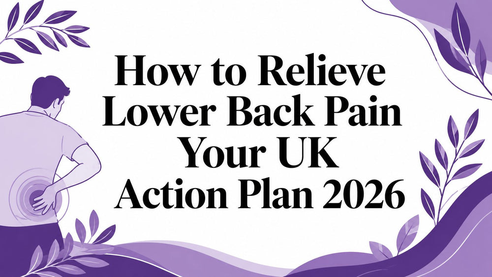 How to Relieve Lower Back Pain Your UK Action Plan 2026