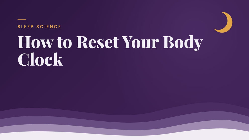How to Reset Your Body Clock: Circadian Rhythm and Melatonin