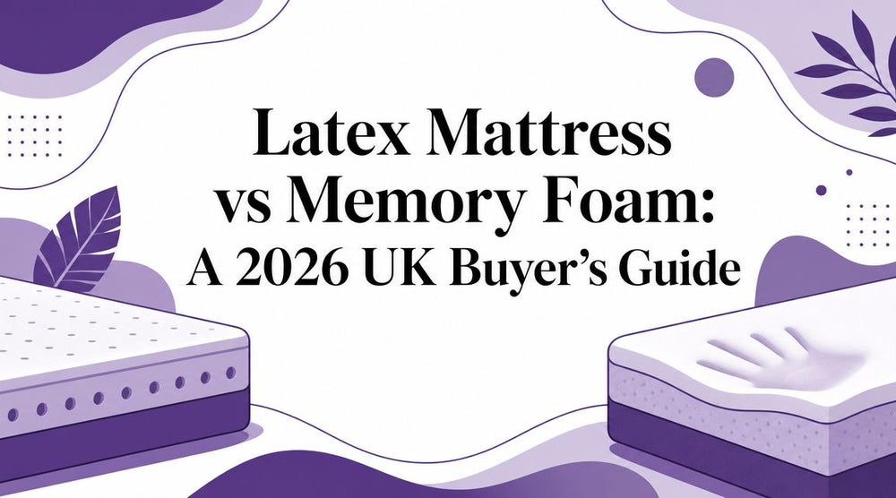 Latex Mattress vs Memory Foam: A 2026 UK Buyer's Guide