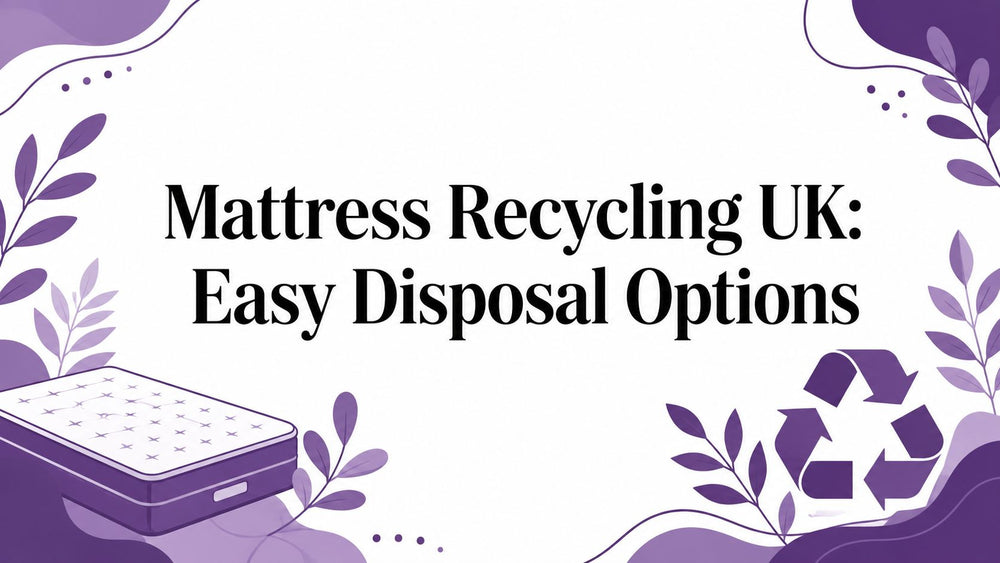 Mattress Recycling UK: Easy Disposal Options