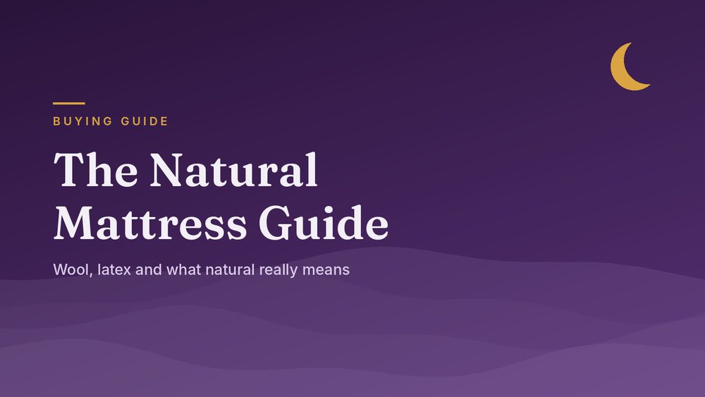 Natural Mattresses: A UK Guide to Wool, Latex and What Natural Really Means