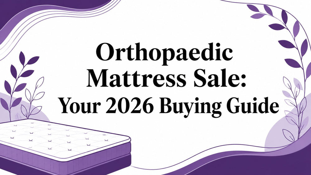 Orthopaedic Mattress Sale: Your 2026 Buying Guide